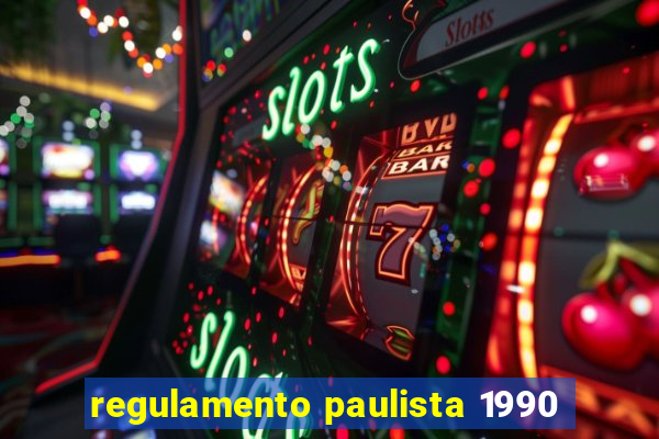 regulamento paulista 1990